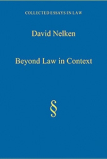 Beyond Law in Context : Developing a Sociological Understanding of Law