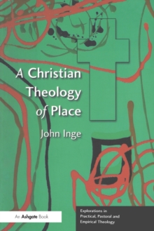 A Christian Theology of Place, Paperback / softback Book A Christian Theology of Place, Paperback / softback Book