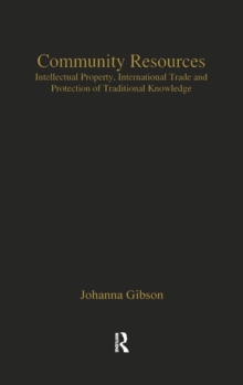 Community Resources : Intellectual Property, International Trade and Protection of Traditional Knowledge
