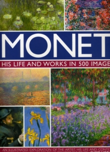 Monet : His Life and Works in 500 Images, Hardback Book Monet : His Life and Works in 500 Images, Hardback Book