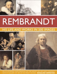 Rembrandt : His Life and Works in 500 Images, Hardback Book Rembrandt : His Life and Works in 500 Images, Hardback Book