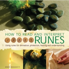 How to Read and Interpret the Runes : Using Runes for Divination, Protection, Healing and Understanding, Hardback Book How to Read and Interpret the Runes : Using Runes for Divination, Protection, Healing and Understanding, Hardback Book