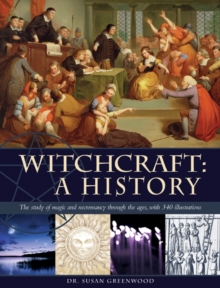 Witchcraft : a History : the Study of Magic and Necromancy Through the Ages, with 340 Illustrations, Hardback Book Witchcraft : a History : the Study of Magic and Necromancy Through the Ages, with 340 Illustrations, Hardback Book