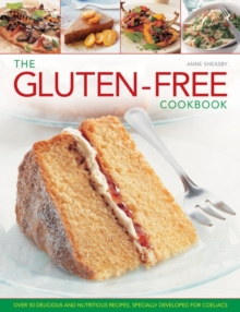 The Gluten-free Cookbook : Over 50 Delicious and Nutritious Recipes, Specially Developed for Coeliacs, Hardback Book The Gluten-free Cookbook : Over 50 Delicious and Nutritious Recipes, Specially Developed for Coeliacs, Hardback Book