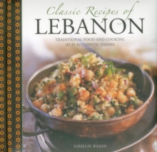 Classic Recipes of Lebanon, Paperback / softback Book Classic Recipes of Lebanon, Paperback / softback Book