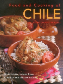 Food and Cooking of Chile, Hardback Book Food and Cooking of Chile, Hardback Book