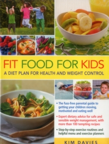 Fit Food for Kids : A Diet Plan for Health and Weight Control., Paperback Book Fit Food for Kids : A Diet Plan for Health and Weight Control., Paperback Book