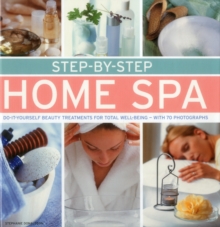 Step By Step Home Spa, Hardback Book Step By Step Home Spa, Hardback Book