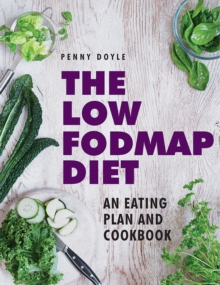 The Low-FODMAP Diet: An Eating Plan and Cookbook : Expert Dietary Advice with Help on Understanding Fodmap Foods and How They Affect Your Gut, Hardback Book The Low-FODMAP Diet: An Eating Plan and Cookbook : Expert Dietary Advice with Help on Understanding Fodmap Foods and How They Affect Your Gut, Hardback Book