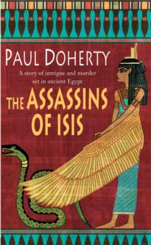 The Assassins of Isis (Amerotke Mysteries, Book 5) : A gripping mystery of Ancient Egypt, Paperback Book The Assassins of Isis (Amerotke Mysteries, Book 5) : A gripping mystery of Ancient Egypt, Paperback Book