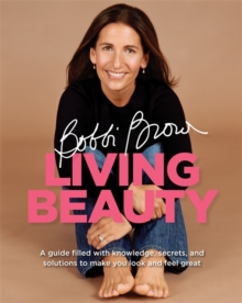 Bobbi Brown Living Beauty, Paperback Book Bobbi Brown Living Beauty, Paperback Book