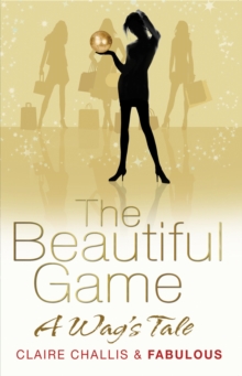 The Beautiful Game : A WAG's Tale, Paperback Book The Beautiful Game : A WAG's Tale, Paperback Book