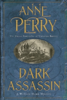 Dark Assassin (William Monk Mystery, Book 15) : A dark and gritty mystery from the depths of Victorian London, Paperback / softback Book Dark Assassin (William Monk Mystery, Book 15) : A dark and gritty mystery from the depths of Victorian London, Paperback / softback Book