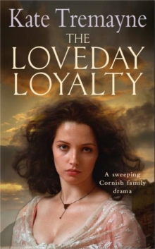 The Loveday Loyalty (Loveday series, Book 7) : Drama, intrigue and romance in an exciting historical saga, Paperback Book The Loveday Loyalty (Loveday series, Book 7) : Drama, intrigue and romance in an exciting historical saga, Paperback Book