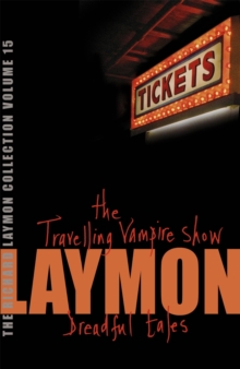The Richard Laymon Collection : The Travelling Vampire Show & Dreadful Tales v. 15, Paperback Book The Richard Laymon Collection : The Travelling Vampire Show & Dreadful Tales v. 15, Paperback Book