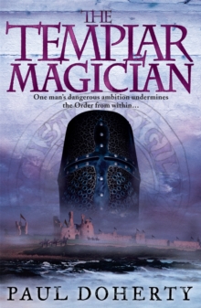 The Templar Magician (Templars, Book 2) : A thrilling medieval mystery of murder and betrayal, Paperback Book The Templar Magician (Templars, Book 2) : A thrilling medieval mystery of murder and betrayal, Paperback Book