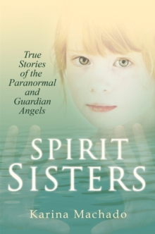 Spirit Sisters: True Stories of the Paranormal, Paperback Book Spirit Sisters: True Stories of the Paranormal, Paperback Book
