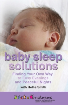 Baby Sleep Solutions : Finding Your Own Way to Easy Evenings and Peaceful Nights, Paperback Book Baby Sleep Solutions : Finding Your Own Way to Easy Evenings and Peaceful Nights, Paperback Book