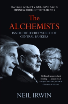 The Alchemists: Inside the Secret World of Central Bankers, Paperback Book The Alchemists: Inside the Secret World of Central Bankers, Paperback Book