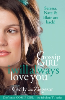 Gossip Girl: I Will Always Love You, Paperback Book Gossip Girl: I Will Always Love You, Paperback Book