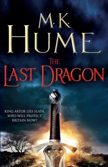 The Last Dragon (Twilight of the Celts Book I) : An epic tale of King Arthur's legacy