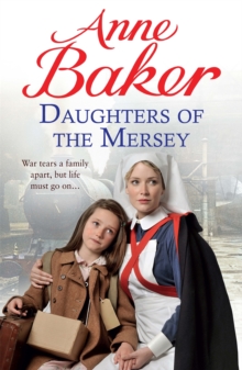 Daughters of the Mersey : War rips a family apart, but life must go on..., Paperback / softback Book Daughters of the Mersey : War rips a family apart, but life must go on..., Paperback / softback Book