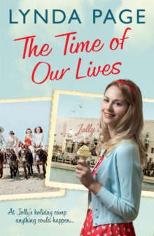 The Time Of Our Lives : At Jolly's Holiday Camp, anything could happen... (Jolly series, Book 1), Paperback / softback Book The Time Of Our Lives : At Jolly's Holiday Camp, anything could happen... (Jolly series, Book 1), Paperback / softback Book