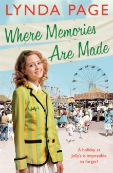 Where Memories Are Made : Trials and tribulations hit the staff of Jolly's Holiday Camp (Jolly series, Book 2), Paperback / softback Book Where Memories Are Made : Trials and tribulations hit the staff of Jolly's Holiday Camp (Jolly series, Book 2), Paperback / softback Book