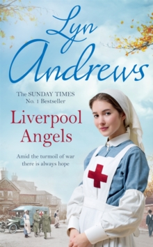 Liverpool Angels : A completely gripping saga of love and bravery during WWI, Hardback Book Liverpool Angels : A completely gripping saga of love and bravery during WWI, Hardback Book