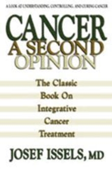 Cancer a Second Option : The Classic Book on Integrative Cancer Treatment, Paperback / softback Book Cancer a Second Option : The Classic Book on Integrative Cancer Treatment, Paperback / softback Book