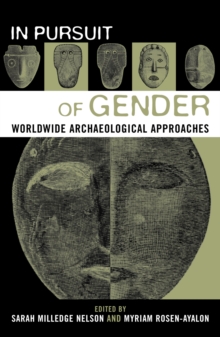 In Pursuit of Gender : Worldwide Archaeological Approaches