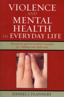 Violence and Mental Health in Everyday Life : Prevention and Intervention Strategies for Children and Adolescents
