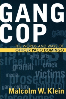 Gang Cop : The Words and Ways of Officer Paco Domingo