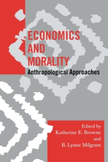 Economics and Morality : Anthropological Approaches