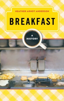 Breakfast : A History