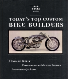 S&S Cycle Presents Today's Top Custom Bike Builders, Hardback Book S&S Cycle Presents Today's Top Custom Bike Builders, Hardback Book