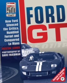 Ford GT : How Ford Silenced the Critics, Humbled Ferrari and Conquered Le Mans, Hardback Book Ford GT : How Ford Silenced the Critics, Humbled Ferrari and Conquered Le Mans, Hardback Book