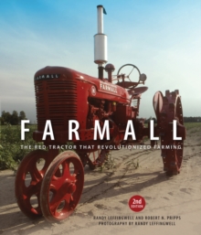 Farmall : The Red Tractor That Revolutionized Farming, 2nd Edition, Hardback Book Farmall : The Red Tractor That Revolutionized Farming, 2nd Edition, Hardback Book