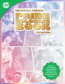 The Official WEBTOON Pride Coloring Book Collection : Color your way through 15 popular WEBTOON Originals series that celebrate love, diversity, and artistic expression