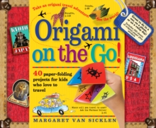 Origami On-the-Go : 40 Paper-Folding Projects for Kids Who Love to Travel, Paperback Book Origami On-the-Go : 40 Paper-Folding Projects for Kids Who Love to Travel, Paperback Book