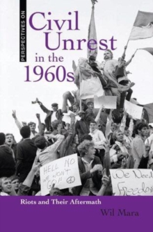 Civil Unrest in the 1960's : Riots and their Aftermath