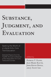 Substance, Judgment, and Evaluation : Seeking the Worth of a Liberal Arts, Core Text Education