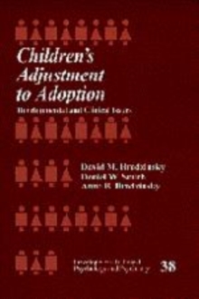 Children's Adjustment to Adoption : Developmental and Clinical Issues