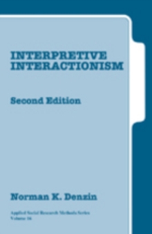 Interpretive Interactionism, Paperback / softback Book Interpretive Interactionism, Paperback / softback Book