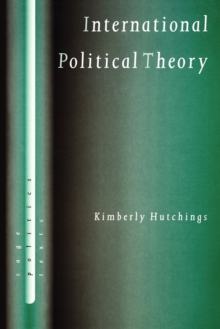 International Political Theory : Rethinking Ethics in a Global Era