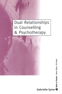 Dual Relationships in Counselling & Psychotherapy : Exploring the Limits