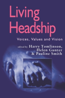 Living Headship : Voices, Values and Vision