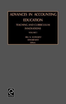 Advances in Accounting Education : Teaching and Curriculum Innovations