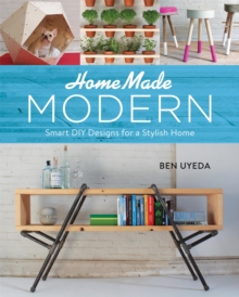 HomeMade Modern : Smart DIY Designs for a Stylish Home, Hardback Book HomeMade Modern : Smart DIY Designs for a Stylish Home, Hardback Book