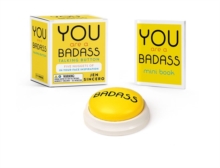 You Are a Badass Talking Button : Five Nuggets of In-Your-Face Inspiration, Mixed media product Book You Are a Badass Talking Button : Five Nuggets of In-Your-Face Inspiration, Mixed media product Book